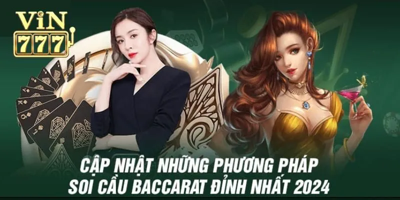 Bật Mí Những Cách Soi Cầu Baccarat Chuẩn Xác 100%