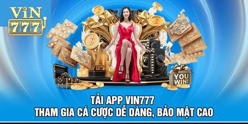 Chi tiết bước tải app Vin777 về thiết bị Android và iOS