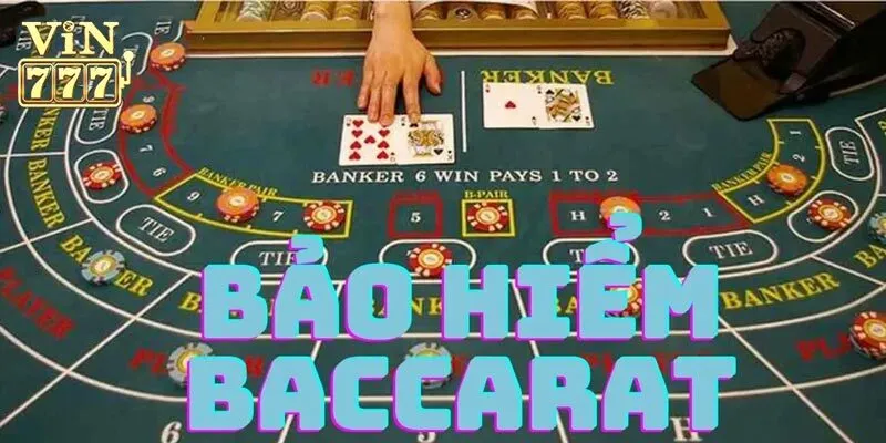 Trường hợp cụ thể trong nội dung của bảo hiểm Baccarat tại Vin777