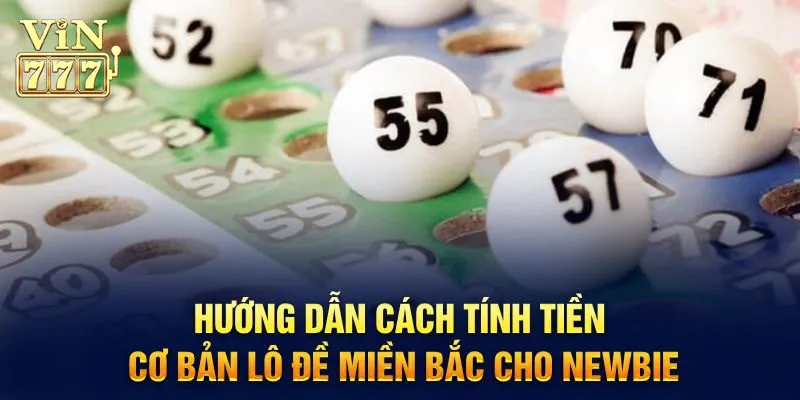 Hướng dẫn cách chơi lô đề miền Bắc đảm bảo trúng 99%