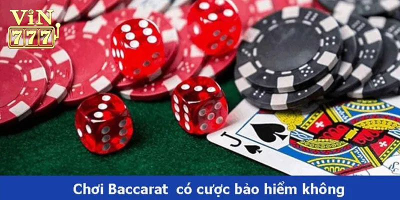 Lưu ý quan trọng khi tham gia bảo hiểm Baccarat tại Vin777